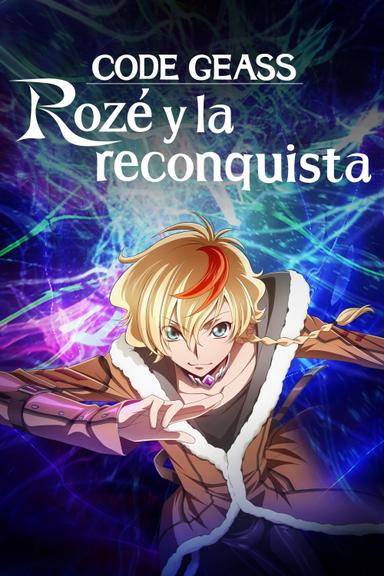 CODE GEASS: Rozé y la reconquista