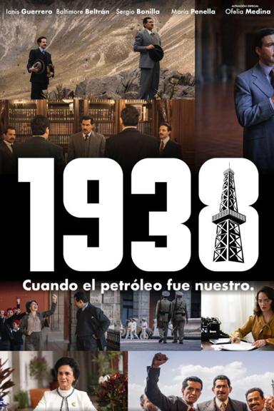 1938: Cuando el petróleo fue nuestro