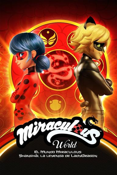 El Mundo Miraculous: Shanghai, La Leyenda de Ladydragón