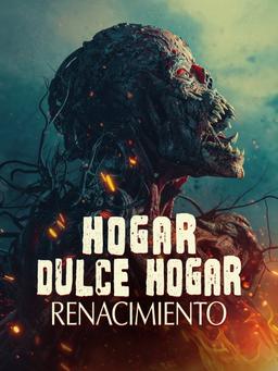 Hogar Dulce Hogar: Renacimiento